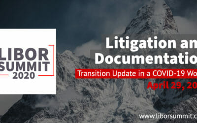 Highlights from LIBOR Summit 2020 – Online Edition – Litigation and Documentation: Updates to Guide Your Transition Planning