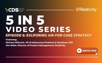 5 in 5 – Episode 6: aiR for Case Strategy – Turning Key Facts into Case Narratives with AI