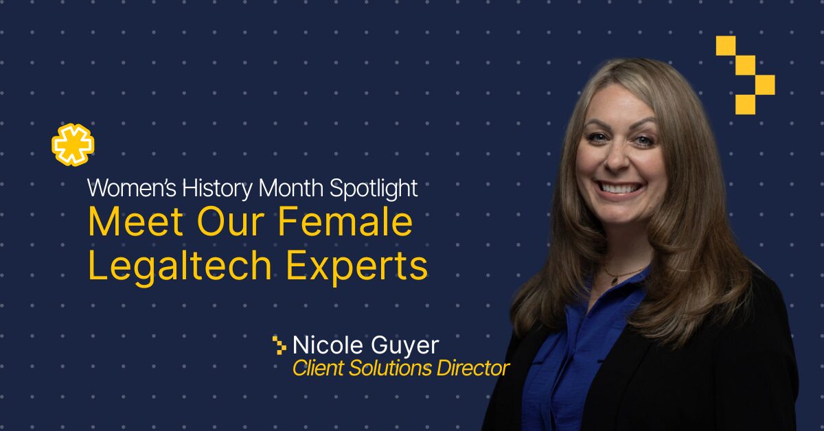Spotlighting Women Leaders for Women’s History Month – Meet Nicole Guyer, Client Solutions Director