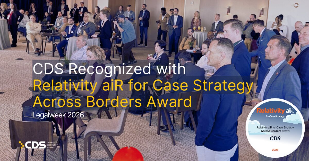 CDS Recognized at Legalweek 2026 with Relativity aiR for Case Strategy Across Borders Award