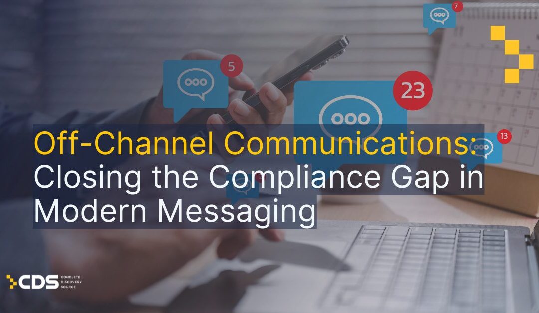 Off-Channel Communications: Closing the Compliance Gap in Modern Messaging