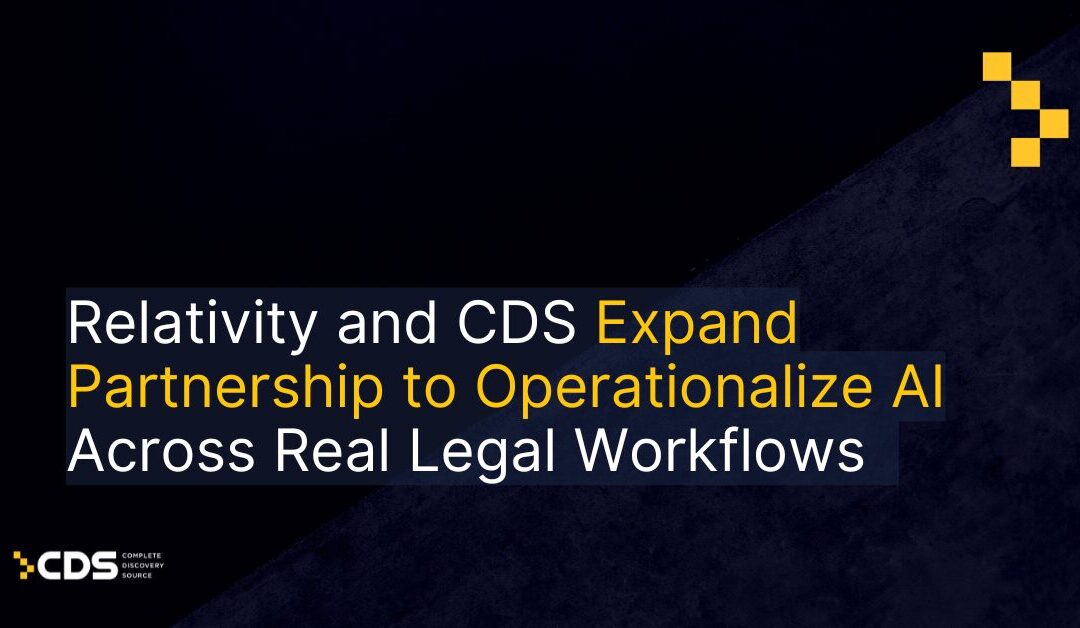 Relativity and CDS Expand Partnership to Operationalize AI Across Real Legal Workflows