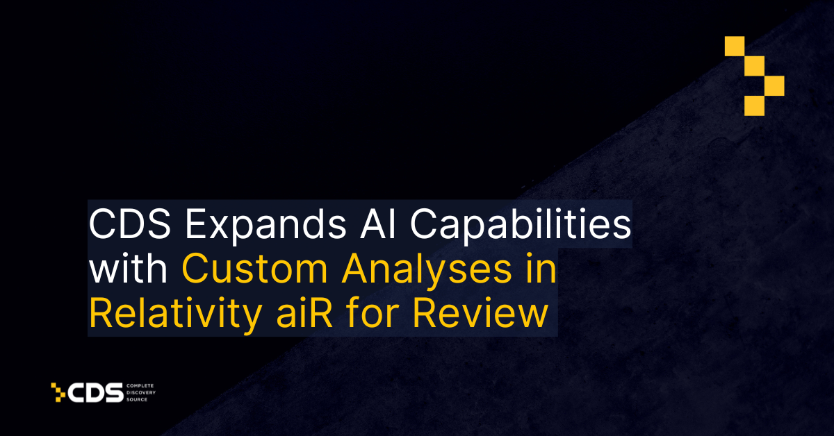 CDS Expands AI Capabilities with Custom Analyses in Relativity aiR for Review