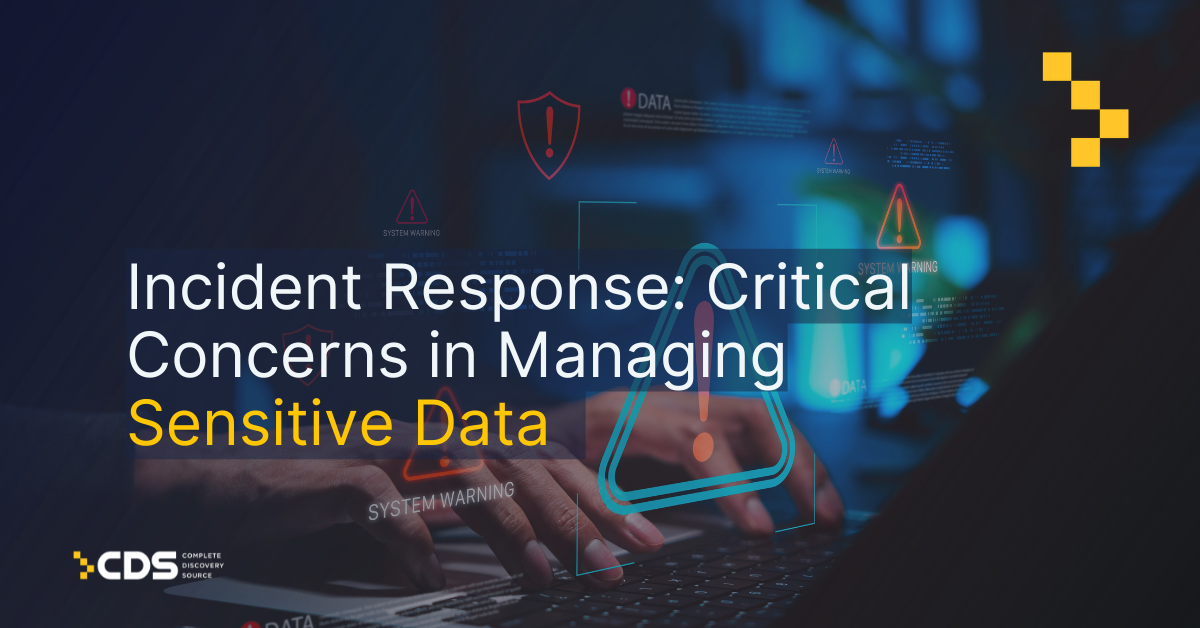 Incident Response: Critical Concerns in Managing Sensitive Data