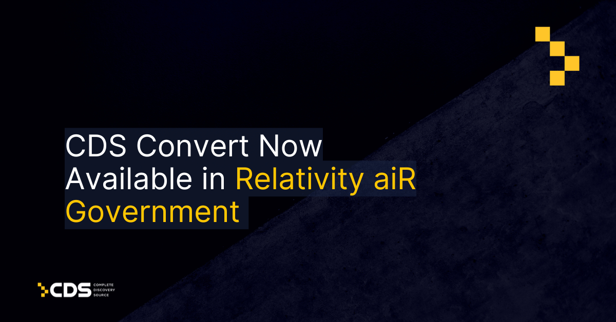 CDS Convert Now Available in Relativity aiR Government